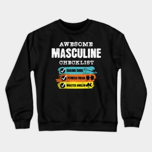 Awesome masculine checklist Crewneck Sweatshirt